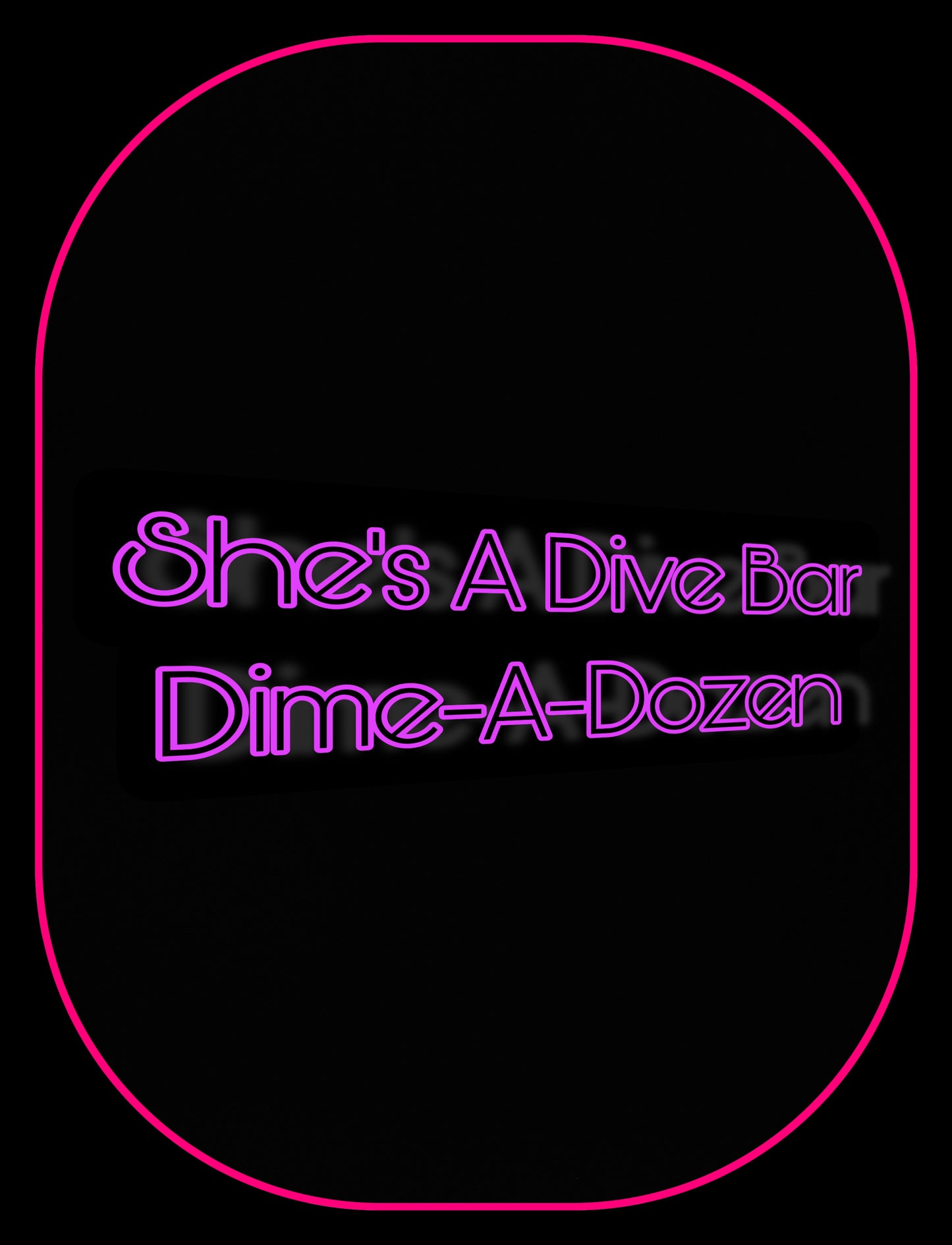 Dive Bar Dime A Dozen