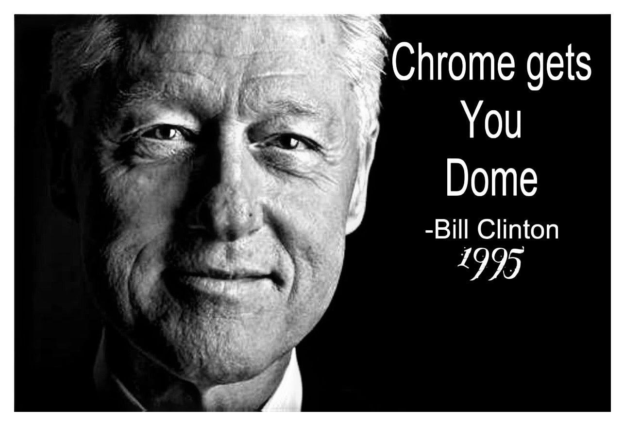 Chrome Gets You Dome